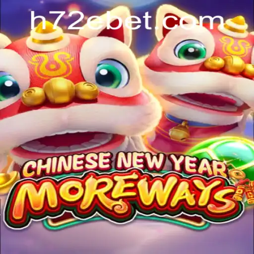 Descubra a Experiência Única de CHINESENEWYEARMOREWAYS com 72Ebet