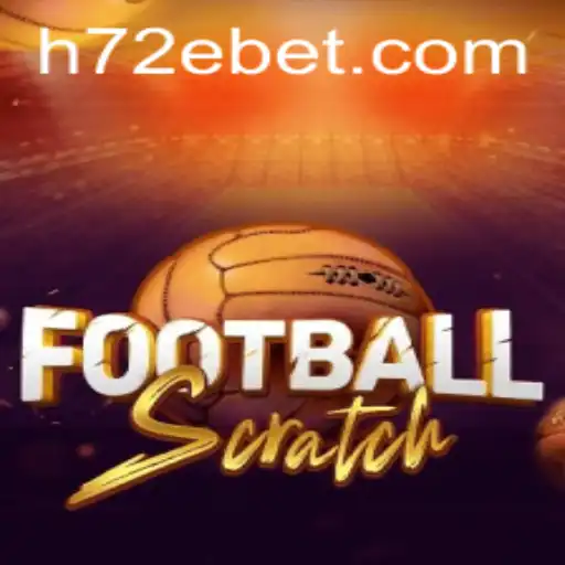 Descubra o Mundo Emocionante de FootballScratch e a Inovação de 72Ebet